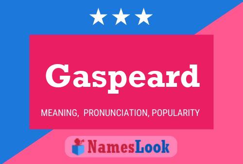 Gaspeard Name Poster