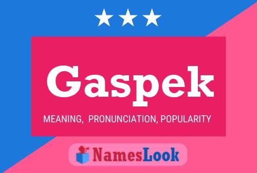 Gaspek Name Poster