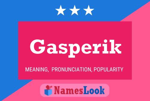 Gasperik Name Poster