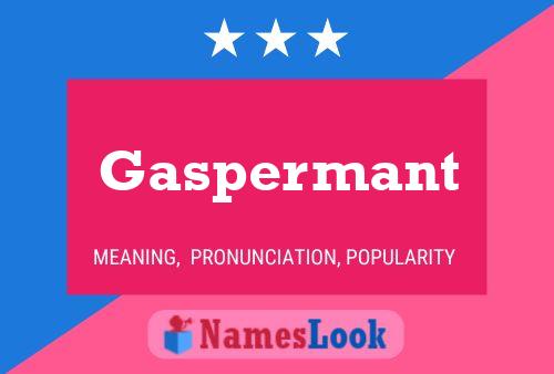 Gaspermant Name Poster