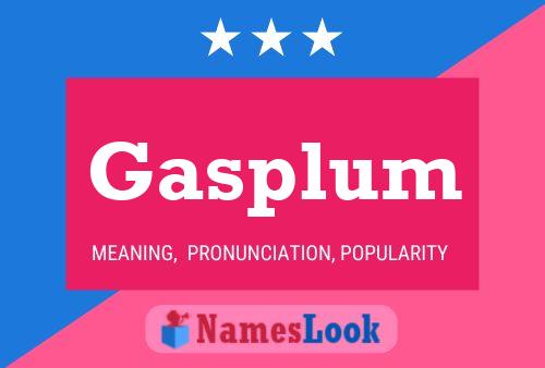 Gasplum Name Poster