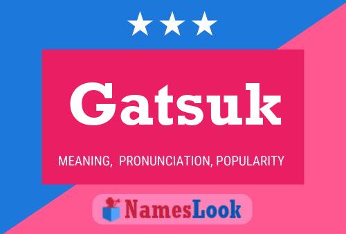 Gatsuk Name Poster