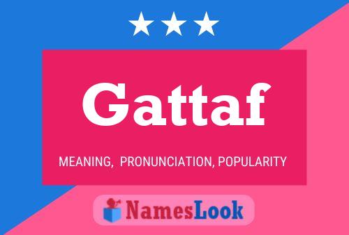 Gattaf Name Poster