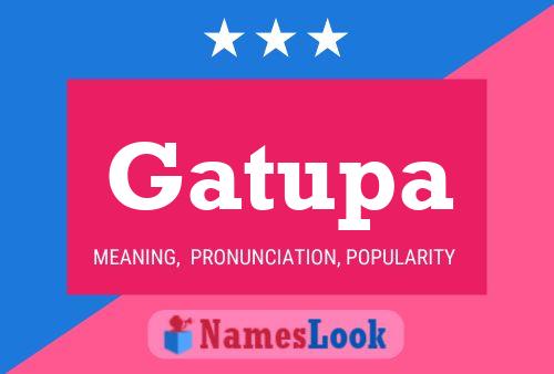 Gatupa Name Poster