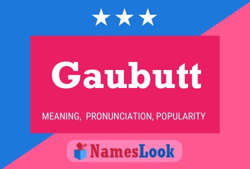 Gaubutt Name Poster