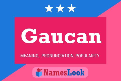 Gaucan Name Poster