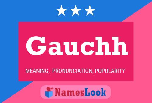 Gauchh Name Poster