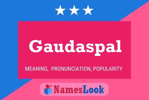 Gaudaspal Name Poster