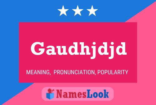 Gaudhjdjd Name Poster