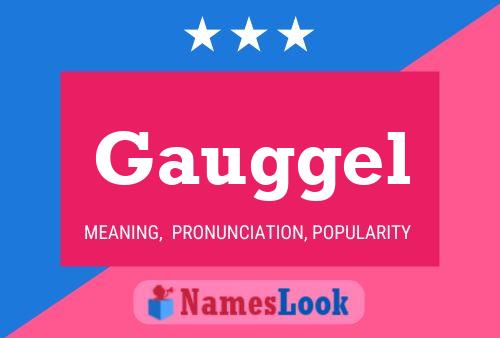 Gauggel Name Poster