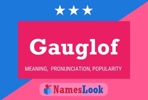 Gauglof Name Poster