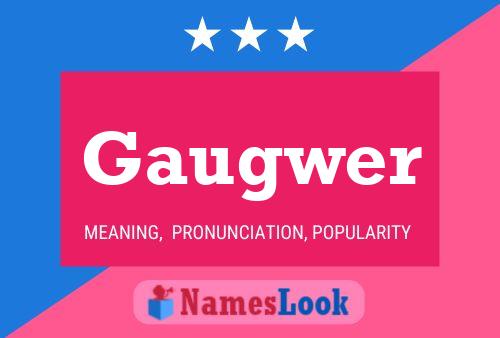 Gaugwer Name Poster