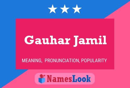 Gauhar Jamil Name Poster