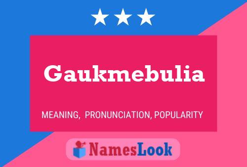 Gaukmebulia Name Poster