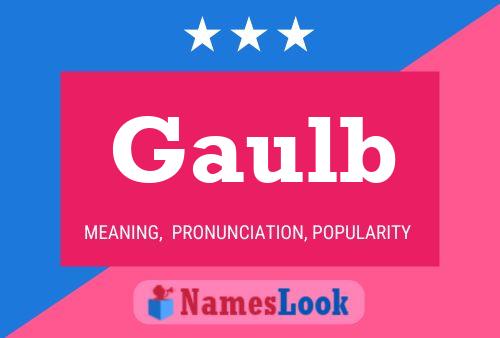 Gaulb Name Poster