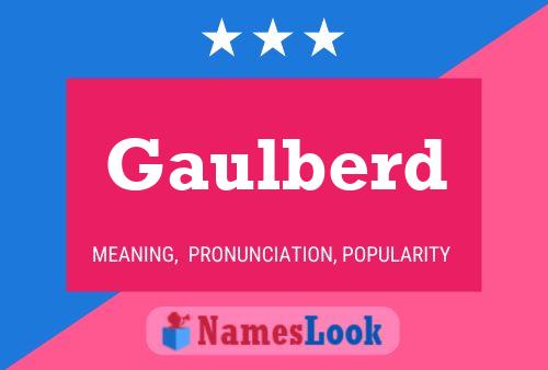 Gaulberd Name Poster