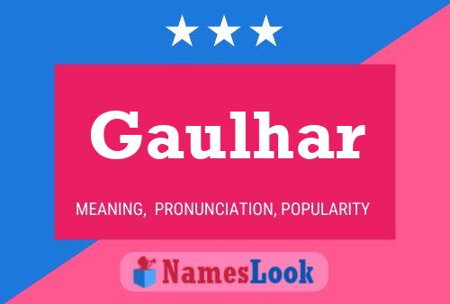 Gaulhar Name Poster