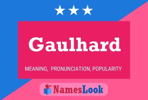 Gaulhard Name Poster