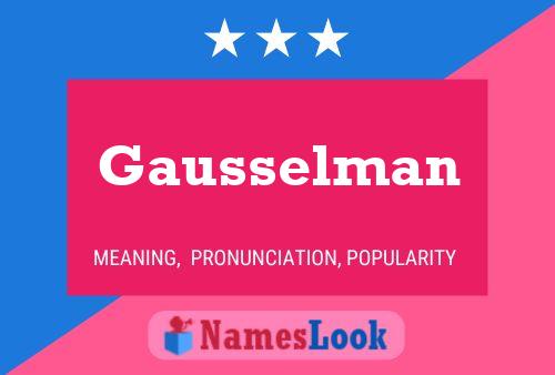 Gausselman Name Poster