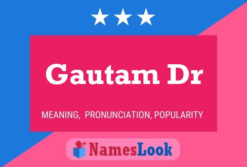 Gautam Dr Name Poster