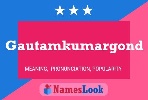 Gautamkumargond Name Poster