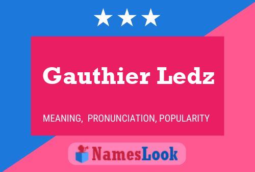 Gauthier Ledz Name Poster