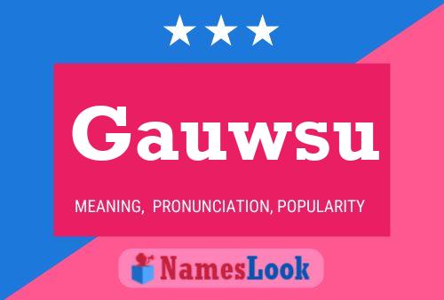 Gauwsu Name Poster