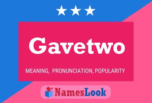 Gavetwo Name Poster