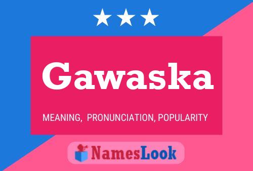 Gawaska Name Poster