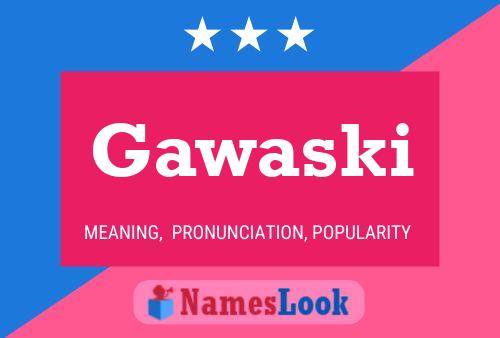 Gawaski Name Poster