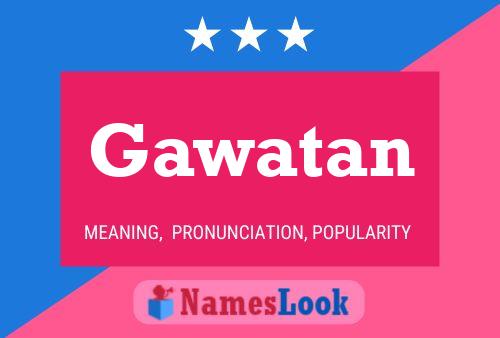 Gawatan Name Poster