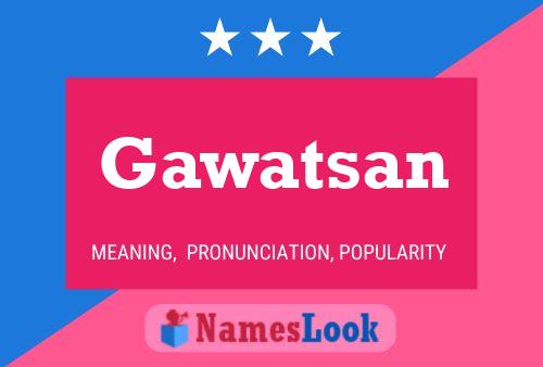 Gawatsan Name Poster