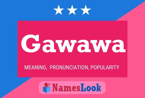 Gawawa Name Poster