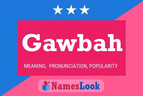 Gawbah Name Poster