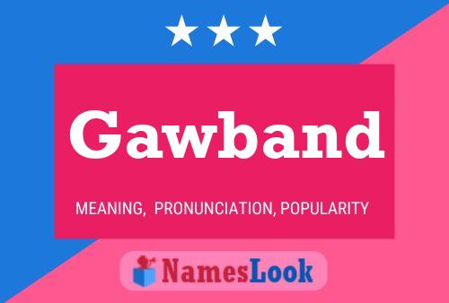 Gawband Name Poster