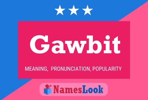 Gawbit Name Poster