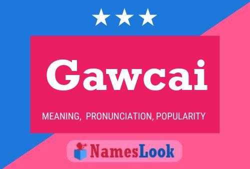 Gawcai Name Poster