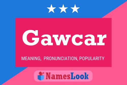 Gawcar Name Poster