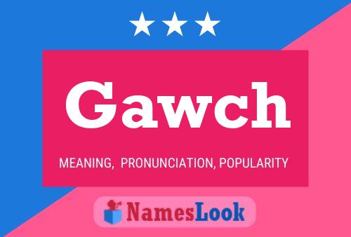 Gawch Name Poster