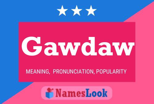 Gawdaw Name Poster