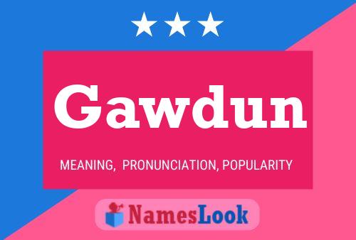 Gawdun Name Poster