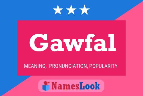 Gawfal Name Poster