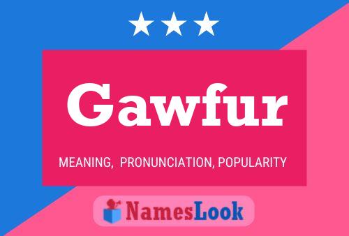 Gawfur Name Poster