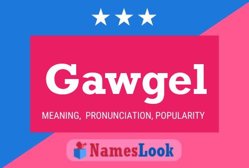 Gawgel Name Poster