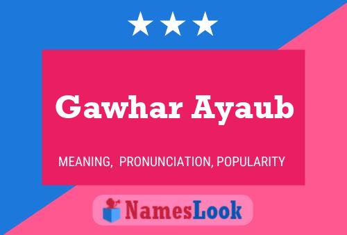 Gawhar Ayaub Name Poster