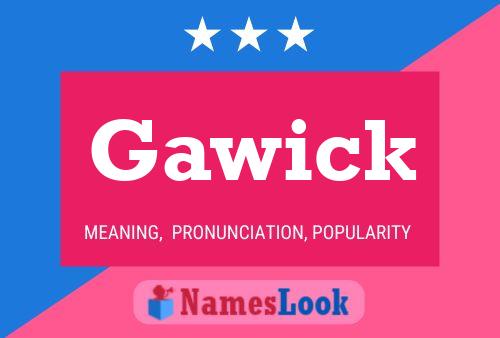 Gawick Name Poster