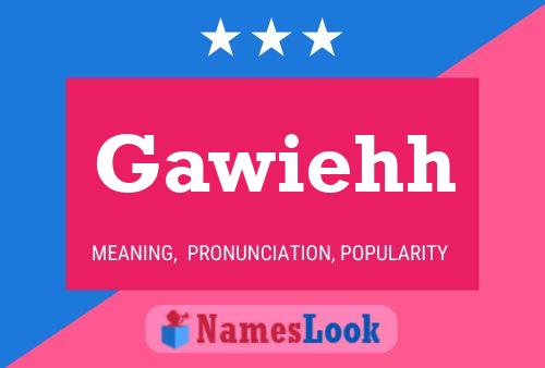 Gawiehh Name Poster