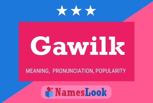 Gawilk Name Poster