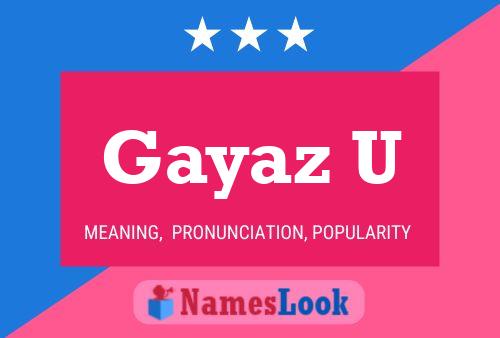 Gayaz U Name Poster