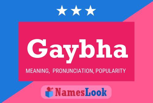 Gaybha Name Poster